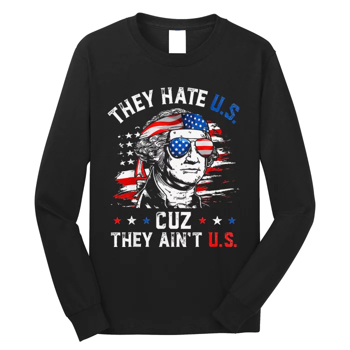 They Hate Us Cuz They AinT Us Usa American Flag Long Sleeve Shirt