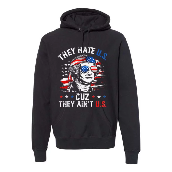 They Hate Us Cuz They AinT Us Usa American Flag Premium Hoodie