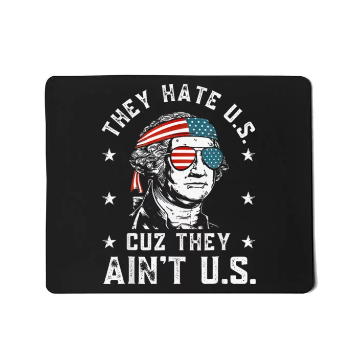 They Hate Us Cuz They AinT Us Usa American Flag Mousepad