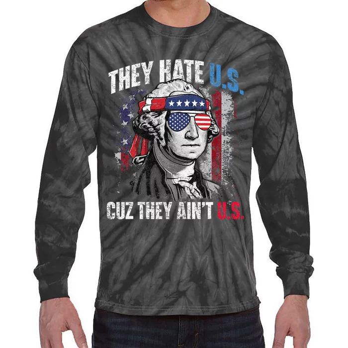 They Hate Us Cuz They AinT Us Usa American Flag Tie-Dye Long Sleeve Shirt