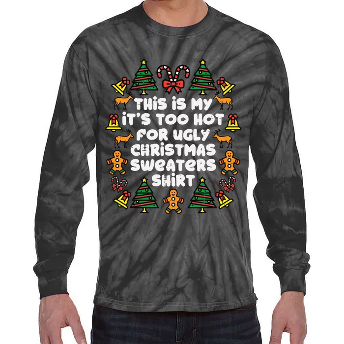 Too Hot Ugly Christmas Sweaters Funny Xmas Family Tie-Dye Long Sleeve Shirt