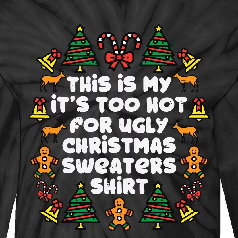 Too Hot Ugly Christmas Sweaters Funny Xmas Family Tie-Dye Long Sleeve Shirt