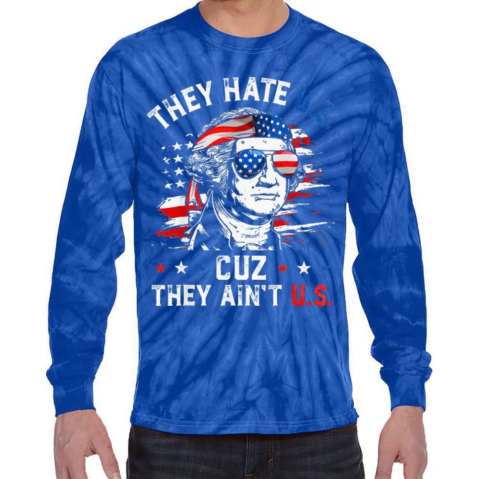 They Hate Us Cuz They AinT Us Usa American Flag Tie-Dye Long Sleeve Shirt