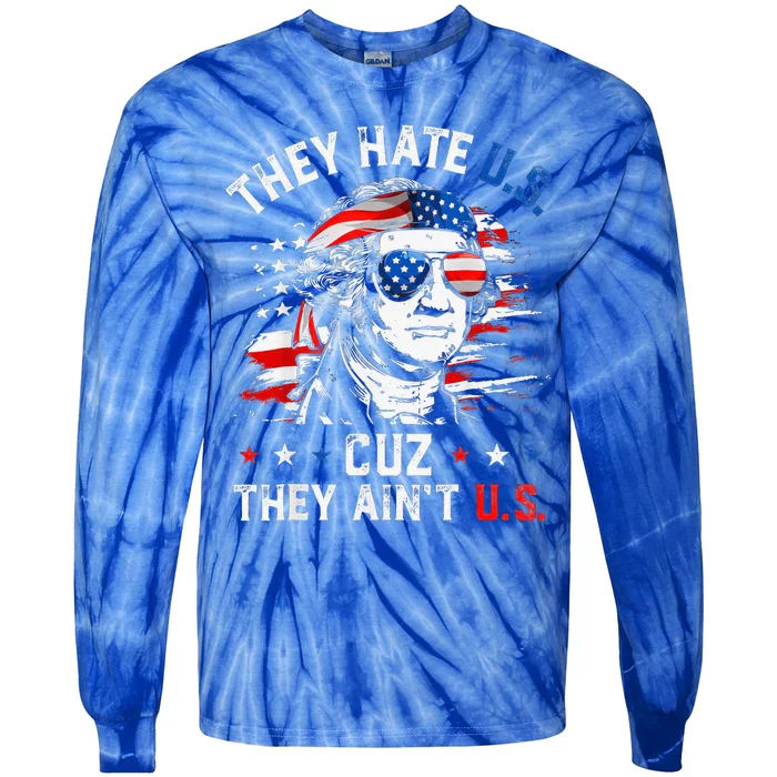 They Hate Us Cuz They AinT Us Usa American Flag Tie-Dye Long Sleeve Shirt