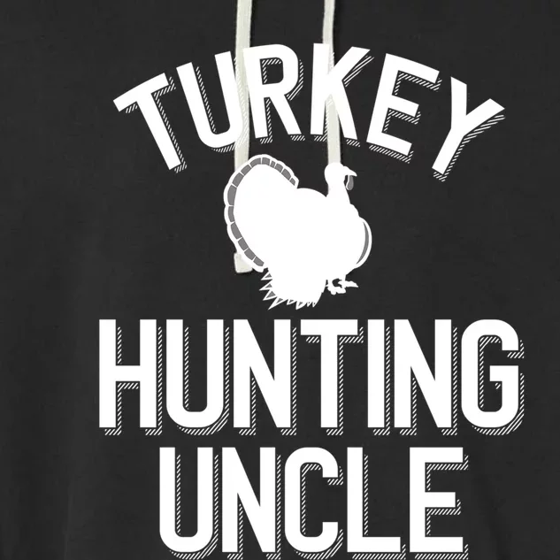 Turkey Hunting Uncle Cool Turkey Hunting Family Funny Gift Garment-Dyed Fleece Hoodie