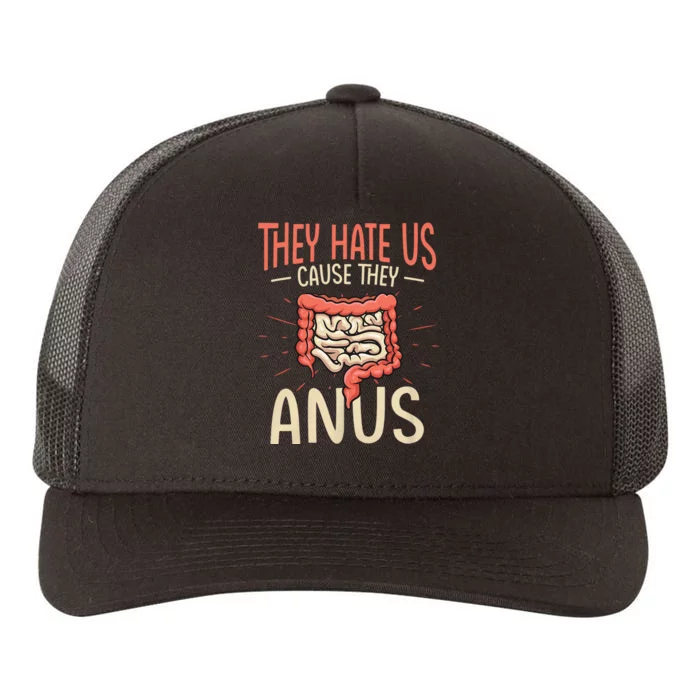 They Hate Us Cause They Anus Gastroenterology Nurse Endoscopy Colonoscopy Yupoong Adult 5-Panel Trucker Hat