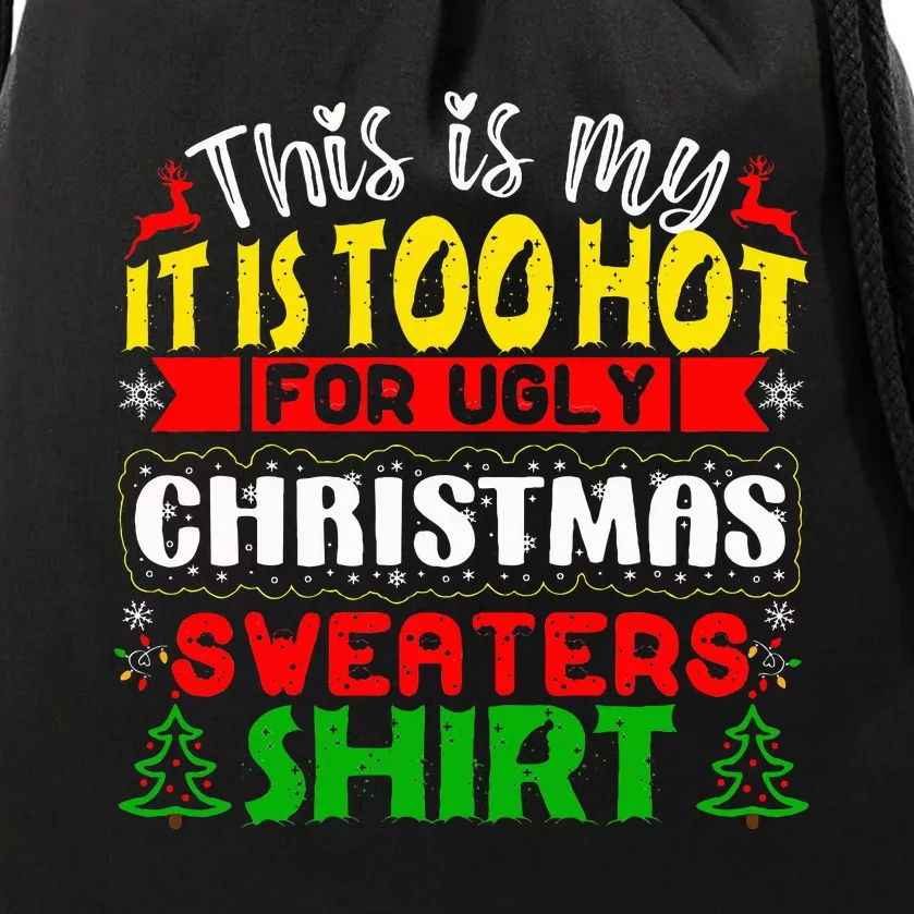 TOO HOT UGLY Christmas Sweaters Funny Xmas Drawstring Bag