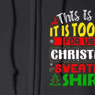 TOO HOT UGLY Christmas Sweaters Funny Xmas Full Zip Hoodie