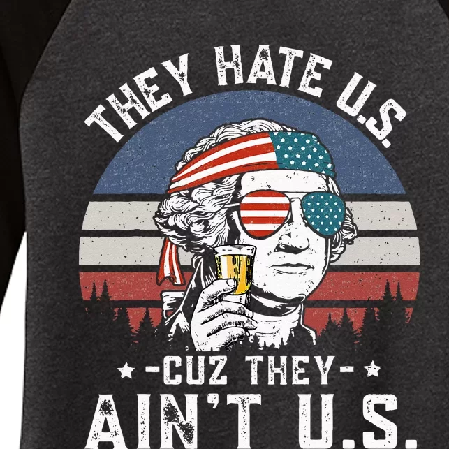 They Hate Us Cuz They Ain't Us Funny Fourth 4th of July Women's Tri-Blend 3/4-Sleeve Raglan Shirt