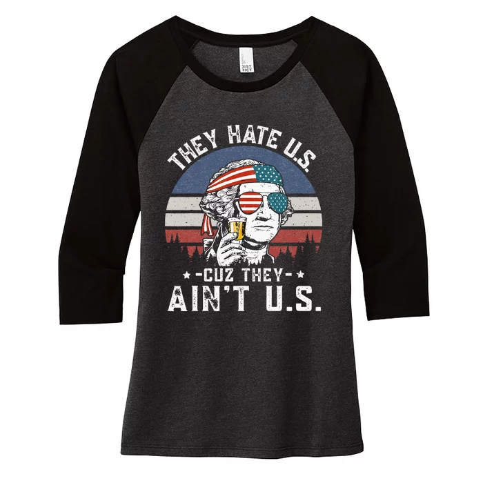 They Hate Us Cuz They Ain't Us Funny Fourth 4th of July Women's Tri-Blend 3/4-Sleeve Raglan Shirt