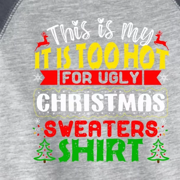 TOO HOT UGLY Christmas Sweaters Funny Xmas Family Toddler Fine Jersey T-Shirt