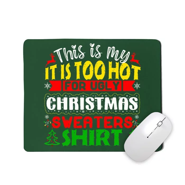 TOO HOT UGLY Christmas Sweaters Funny Xmas  Family Mousepad