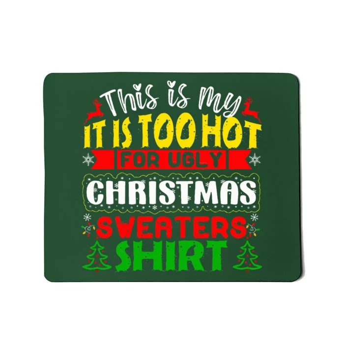 TOO HOT UGLY Christmas Sweaters Funny Xmas  Family Mousepad