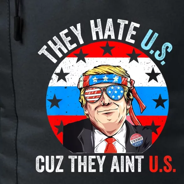 They Hate Us Cuz They Aint Us Funny 4th Of July USA Daily Commute Backpack