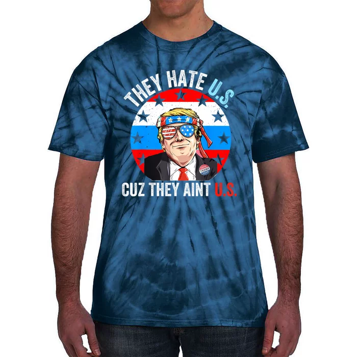 They Hate Us Cuz They Aint Us Funny 4th Of July USA Tie-Dye T-Shirt