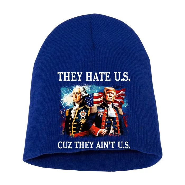 They Hate Us Cuz They AinT Us Washington Trump 4th Of July Gift Short Acrylic Beanie