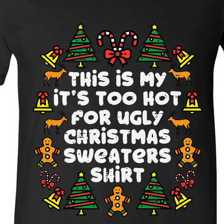 Too Hot Ugly Christmas Sweaters Funny Xmas Men Women Family V-Neck T-Shirt