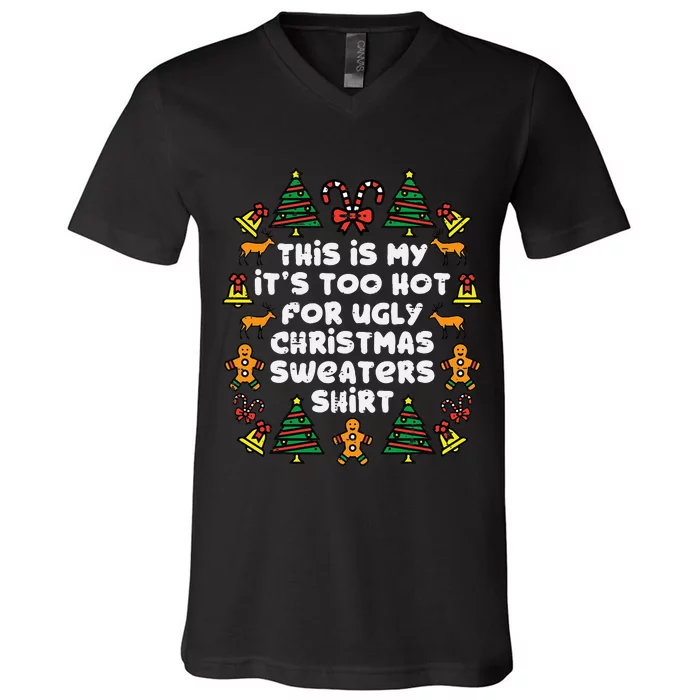 Too Hot Ugly Christmas Sweaters Funny Xmas Men Women Family V-Neck T-Shirt