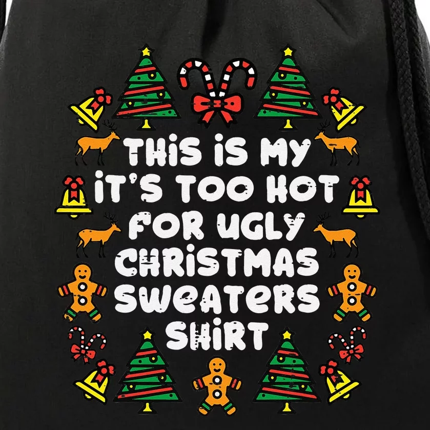 Too Hot Ugly Christmas Sweaters Funny Xmas Men Women Family Drawstring Bag