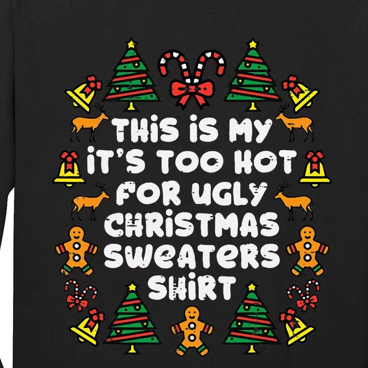 Too Hot Ugly Christmas Sweaters Funny Xmas Men Women Family Tall Long Sleeve T-Shirt