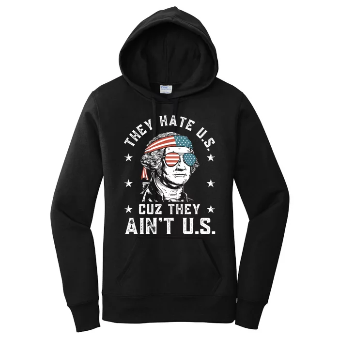 They Hate Us Cuz They AinT Us Funny 4th Of July Women's Pullover Hoodie