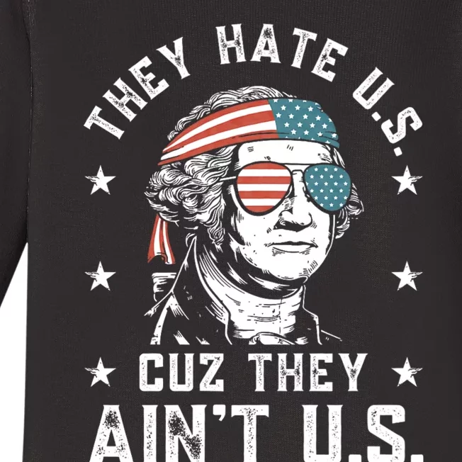 They Hate Us Cuz They AinT Us Funny 4th Of July Baby Long Sleeve Bodysuit