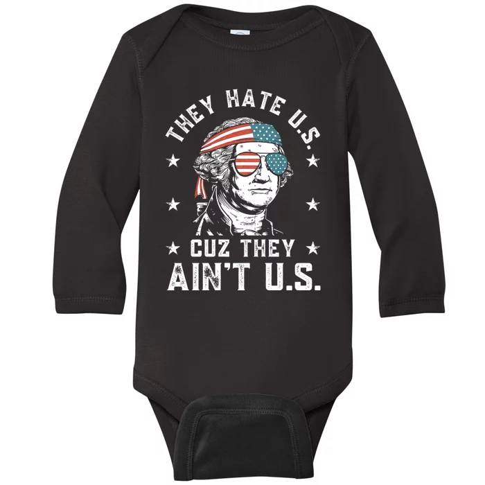 They Hate Us Cuz They AinT Us Funny 4th Of July Baby Long Sleeve Bodysuit