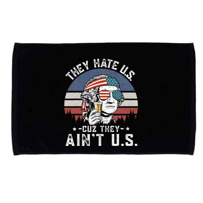 They Hate Us Cuz They Aint Us Funny Fourth 4th Of July Microfiber Hand Towel