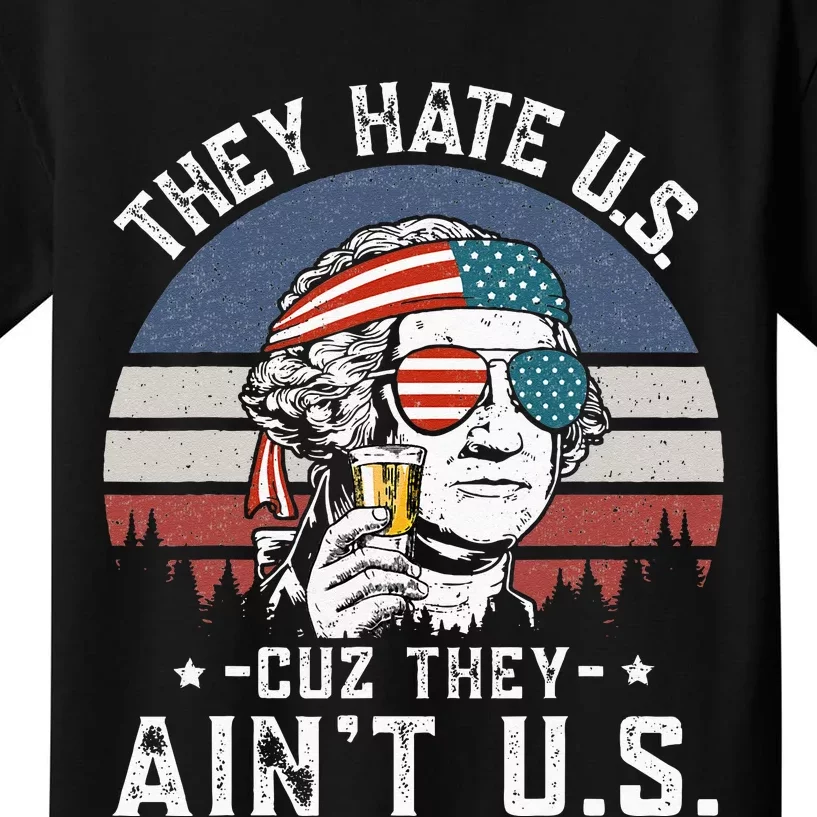 They Hate Us Cuz They Aint Us Funny Fourth 4th Of July Kids T-Shirt