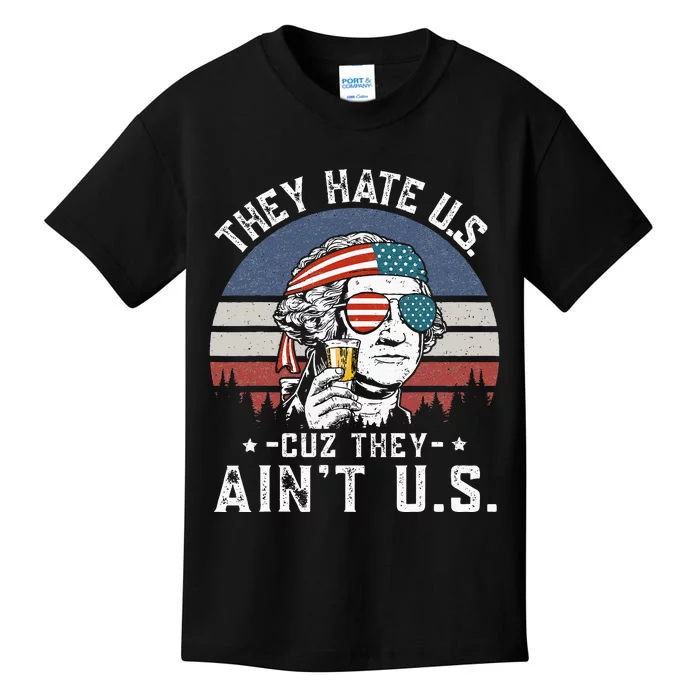 They Hate Us Cuz They Aint Us Funny Fourth 4th Of July Kids T-Shirt