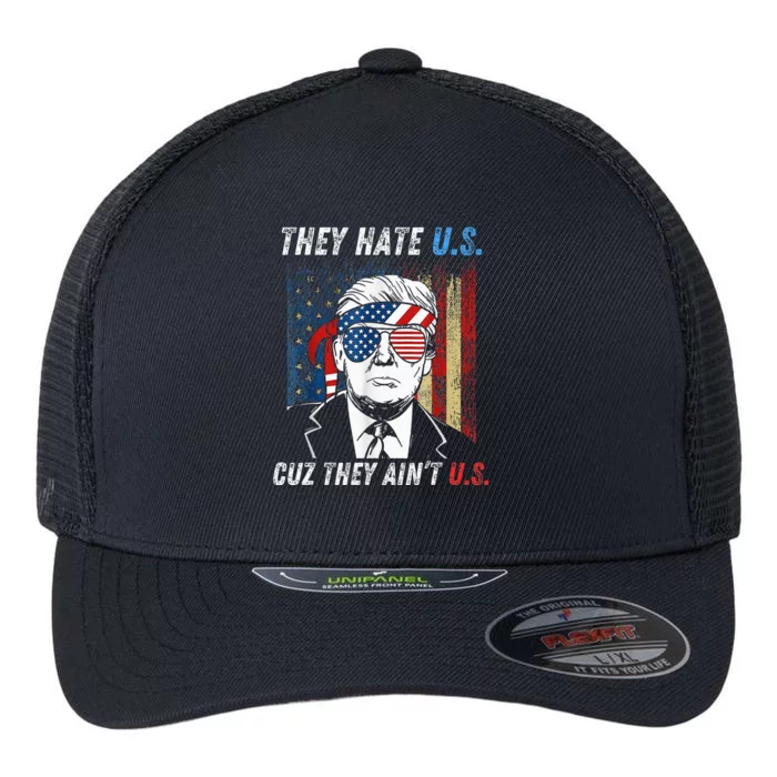 They Hate Us Cuz They AinT Us Funny Trump 4th Of July Flexfit Unipanel Trucker Cap