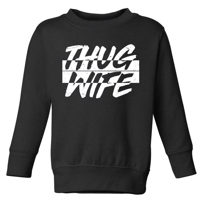 Thug Wife Toddler Sweatshirt