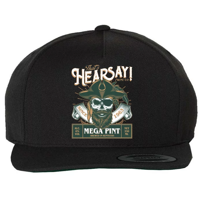 That's Hearsay Wine Co Company Mega Pint Wool Snapback Cap