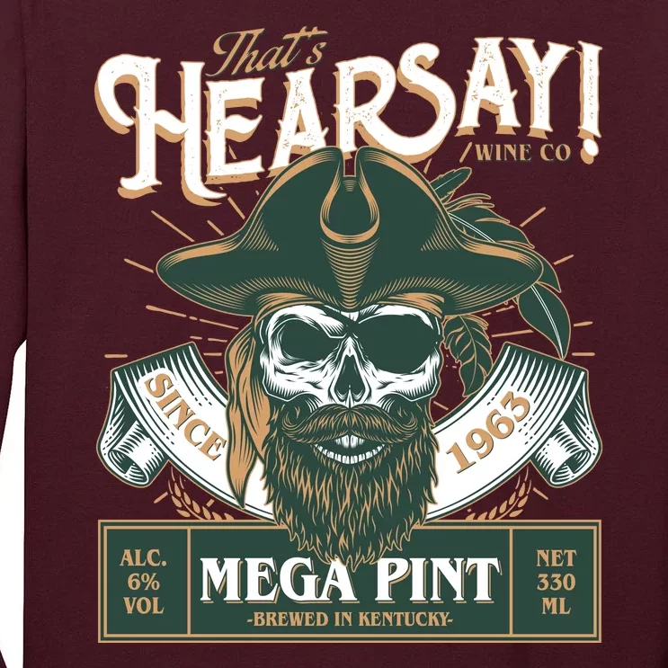 That's Hearsay Wine Co Company Mega Pint Tall Long Sleeve T-Shirt