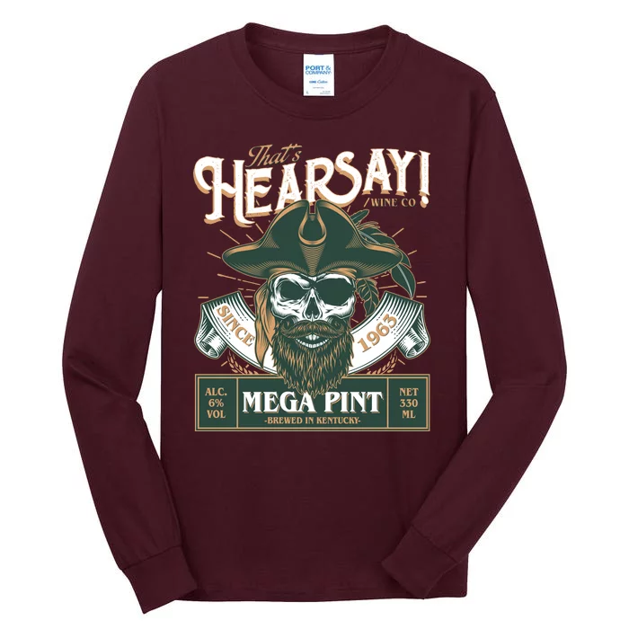 That's Hearsay Wine Co Company Mega Pint Tall Long Sleeve T-Shirt