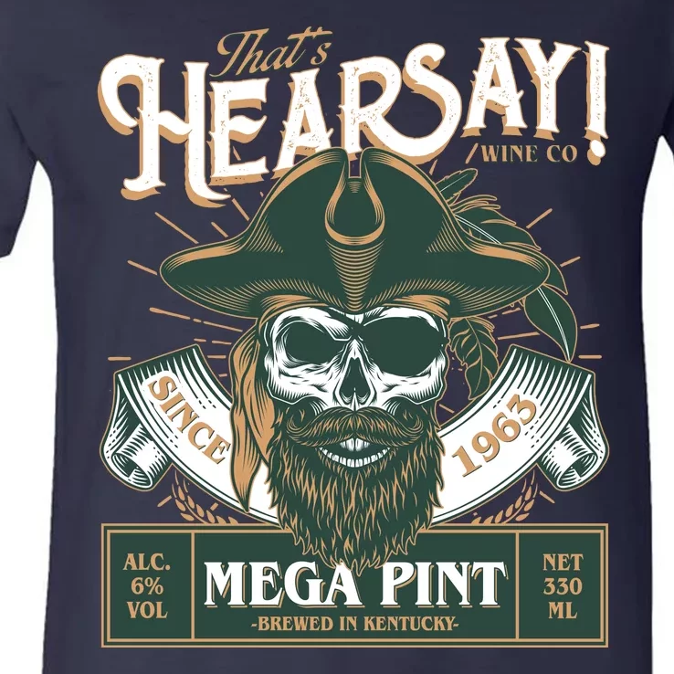 That's Hearsay Wine Co Company Mega Pint V-Neck T-Shirt