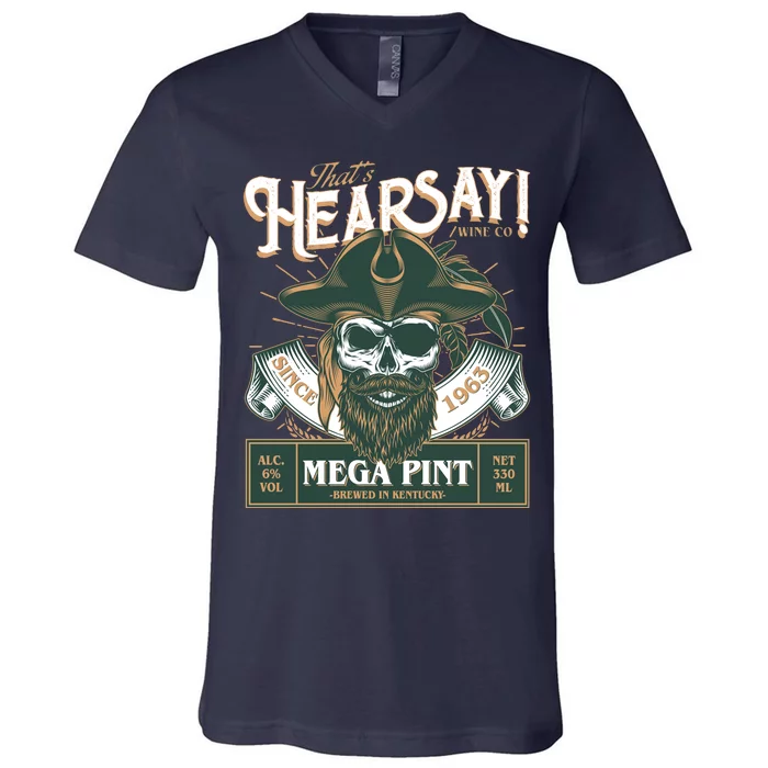 That's Hearsay Wine Co Company Mega Pint V-Neck T-Shirt