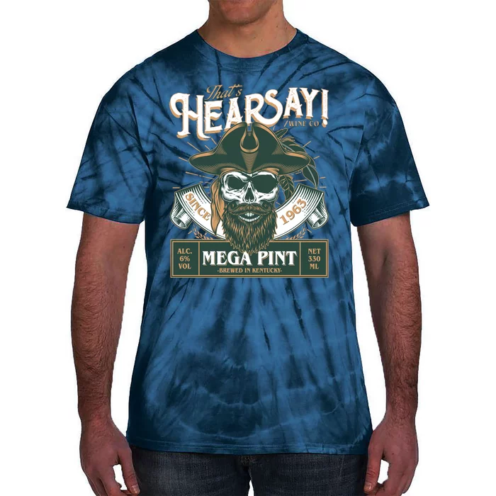 That's Hearsay Wine Co Company Mega Pint Tie-Dye T-Shirt