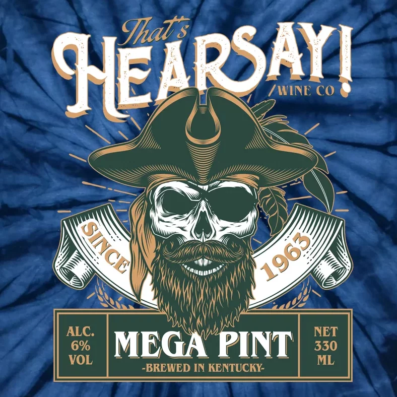 That's Hearsay Wine Co Company Mega Pint Tie-Dye T-Shirt