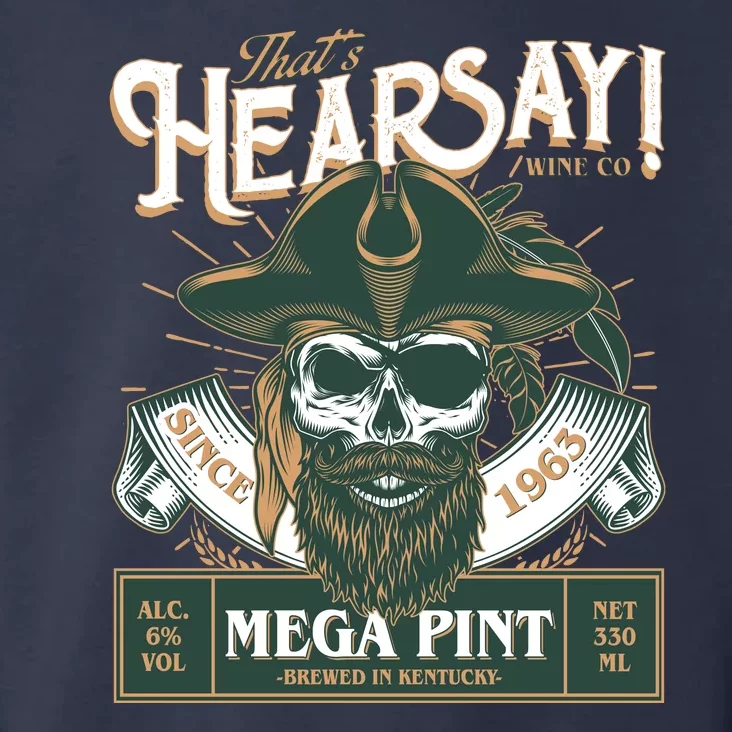 That's Hearsay Wine Co Company Mega Pint Toddler Hoodie