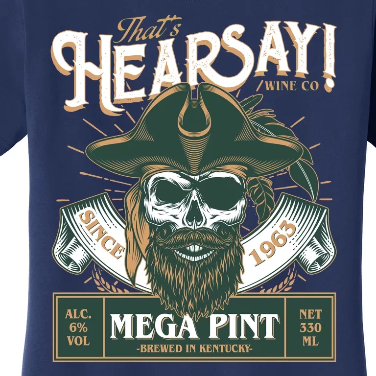 That's Hearsay Wine Co Company Mega Pint Women's T-Shirt