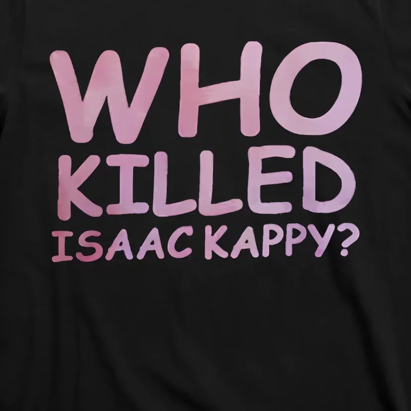 Tom Hanks Who Killed Isaac Kappy T-Shirt