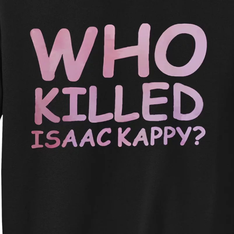 Tom Hanks Who Killed Isaac Kappy Tall Sweatshirt