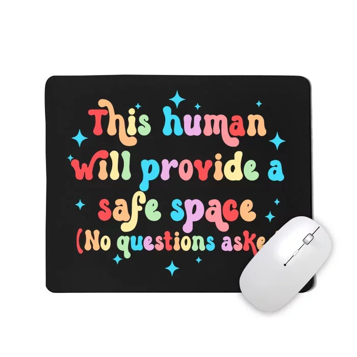 This Human Will Provide A Safe Space No Question Asked LGBTQ Pride Month LGBT Mousepad