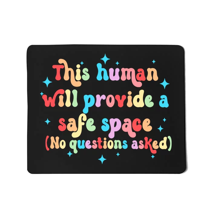 This Human Will Provide A Safe Space No Question Asked LGBTQ Pride Month LGBT Mousepad