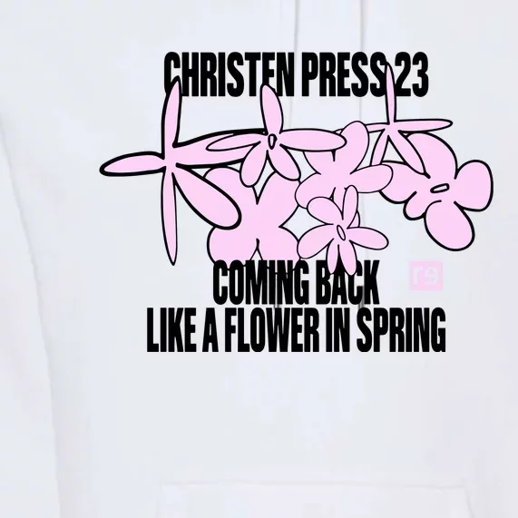 Tobin Heath Wearing Christen Press 23 Coming Back Like A Flower In Spring Premium Hoodie