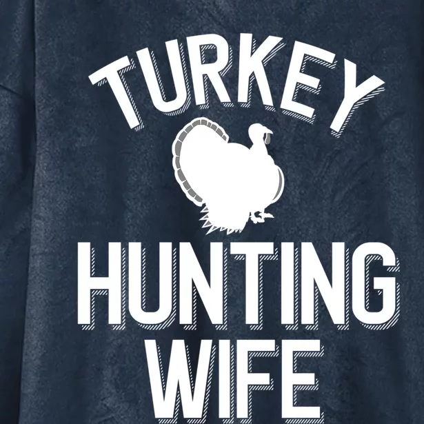 Turkey Hunting Wife Cool Turkey Hunting Family Gift Hooded Wearable Blanket