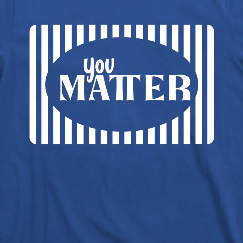 Tal Health You Matter Quote Gift T-Shirt