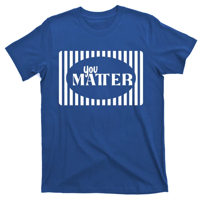 Tal Health You Matter Quote Gift T-Shirt