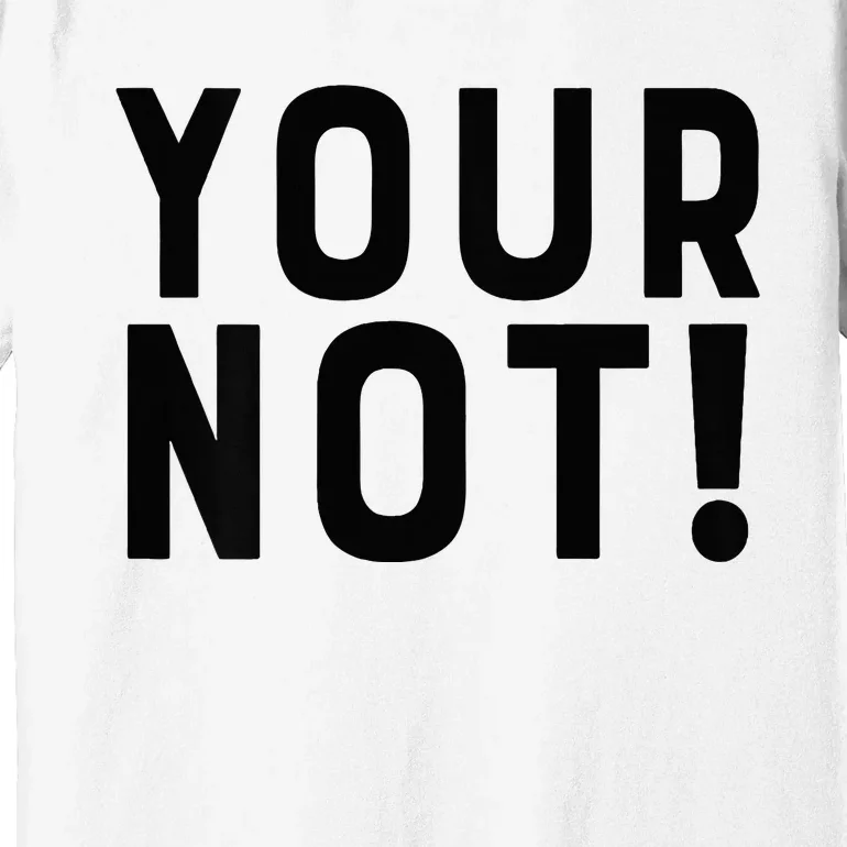 Thats Hot Your Not 2000 Front And Back Premium T-Shirt